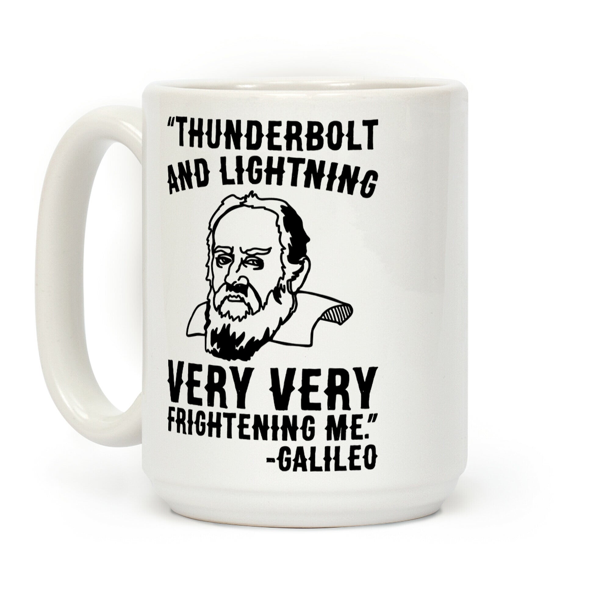 Thunderbolt and Lightning Very Very Frightening Me Galileo Parody Coffee Mug