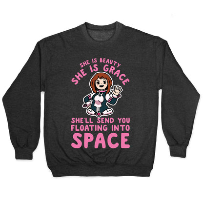 She is Beauty She is Grace, She'll Send You Floating into Space Uraraka Crewneck Sweatshirt