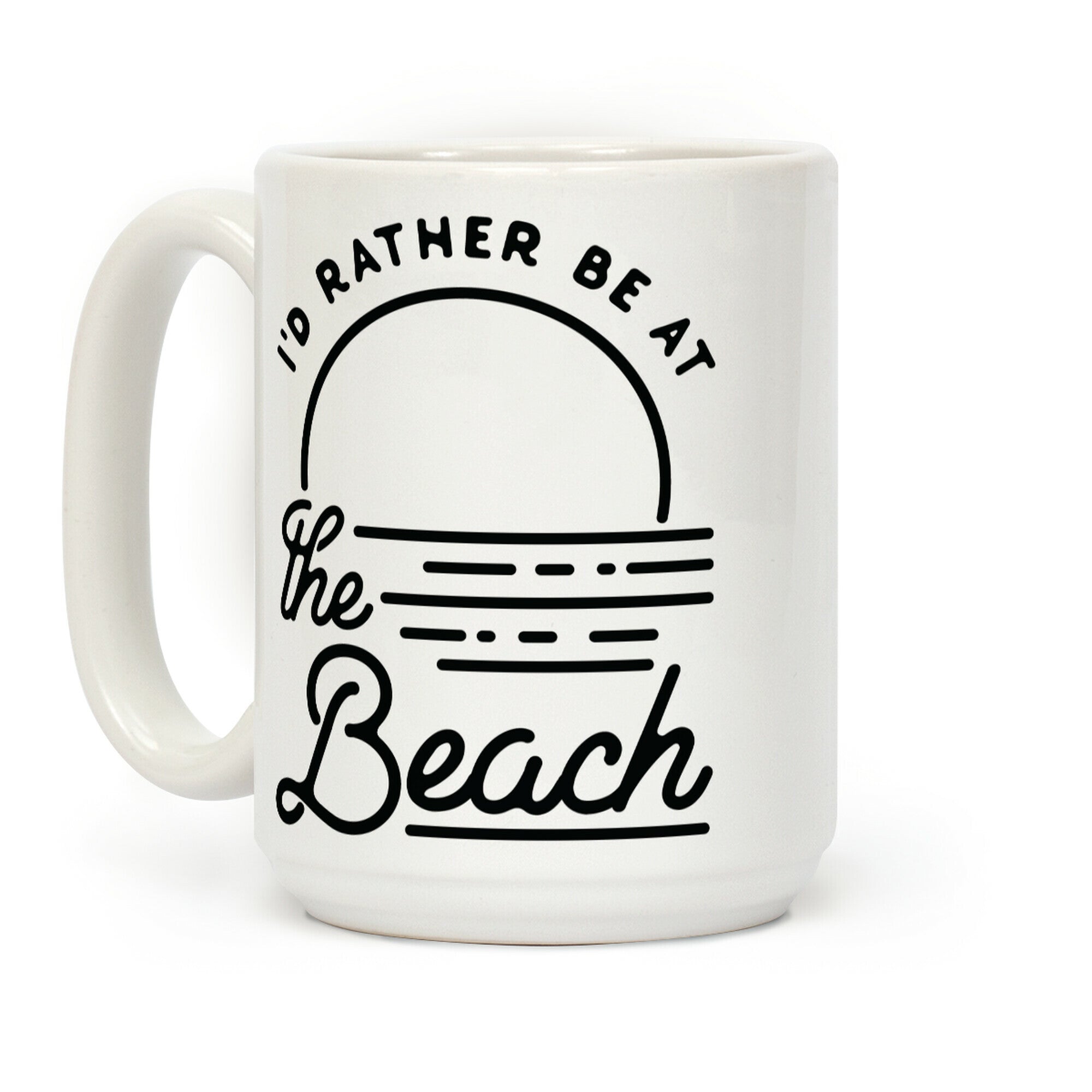 I'd Rather Be At The Beach Coffee Mug