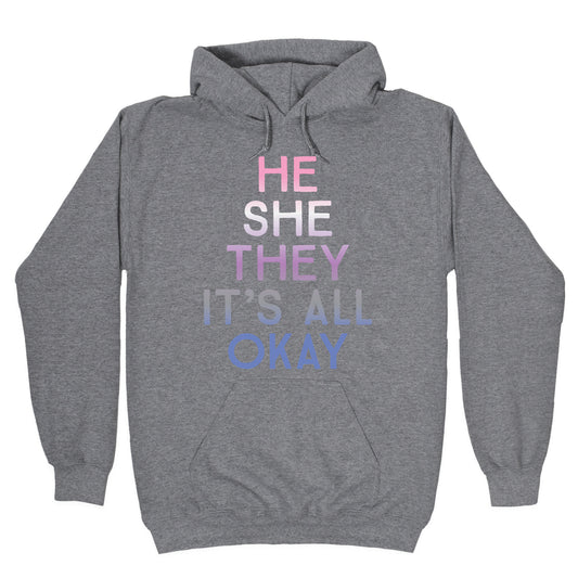 He She They It's All Okay Gender Fluid Hoodie