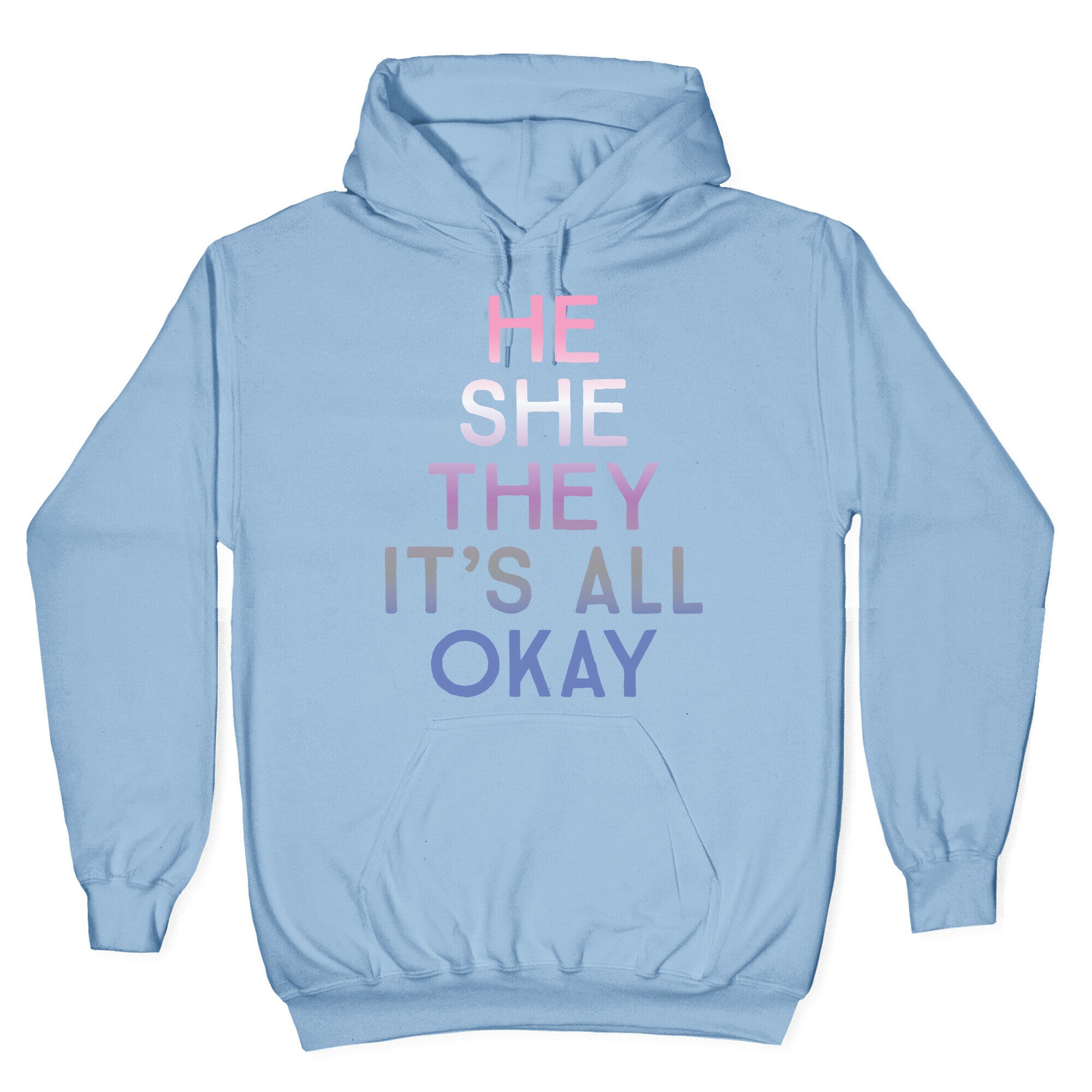 He She They It's All Okay Gender Fluid Hoodie