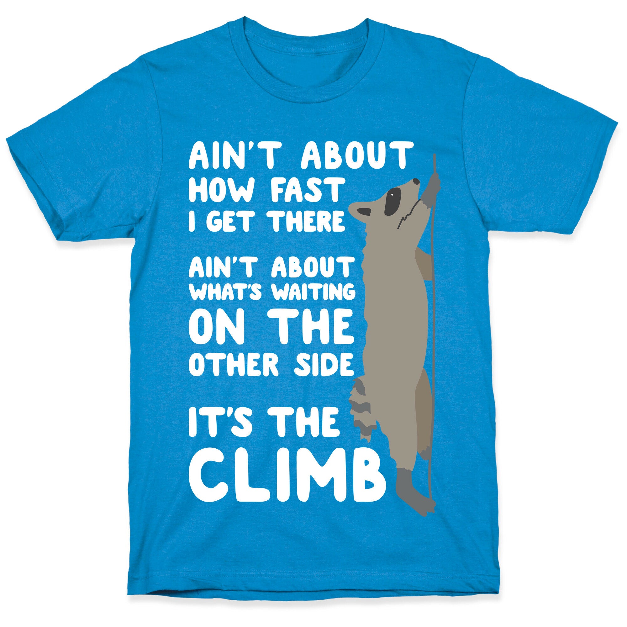 The Climb Raccoon Parody T-Shirt