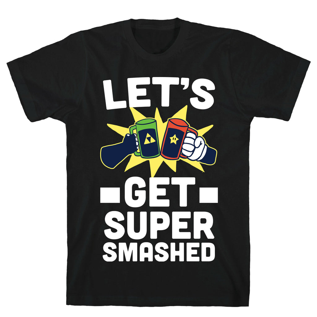 Let's Get Super-Smashed T-Shirt