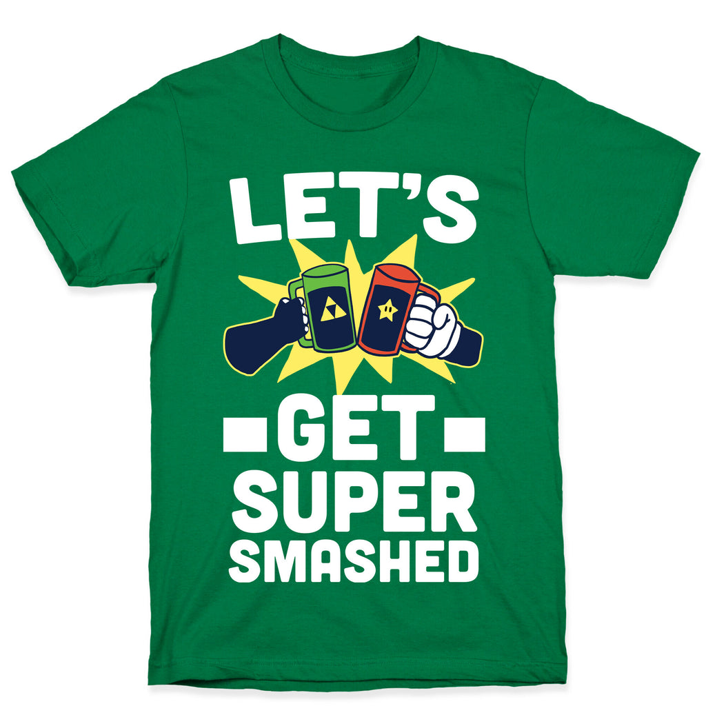 Let's Get Super-Smashed T-Shirt