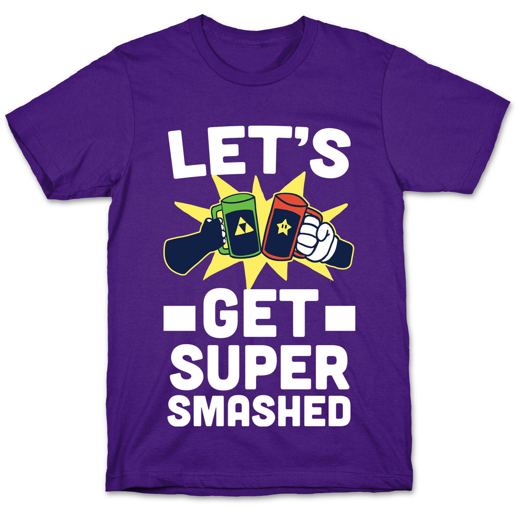 Let's Get Super-Smashed T-Shirt
