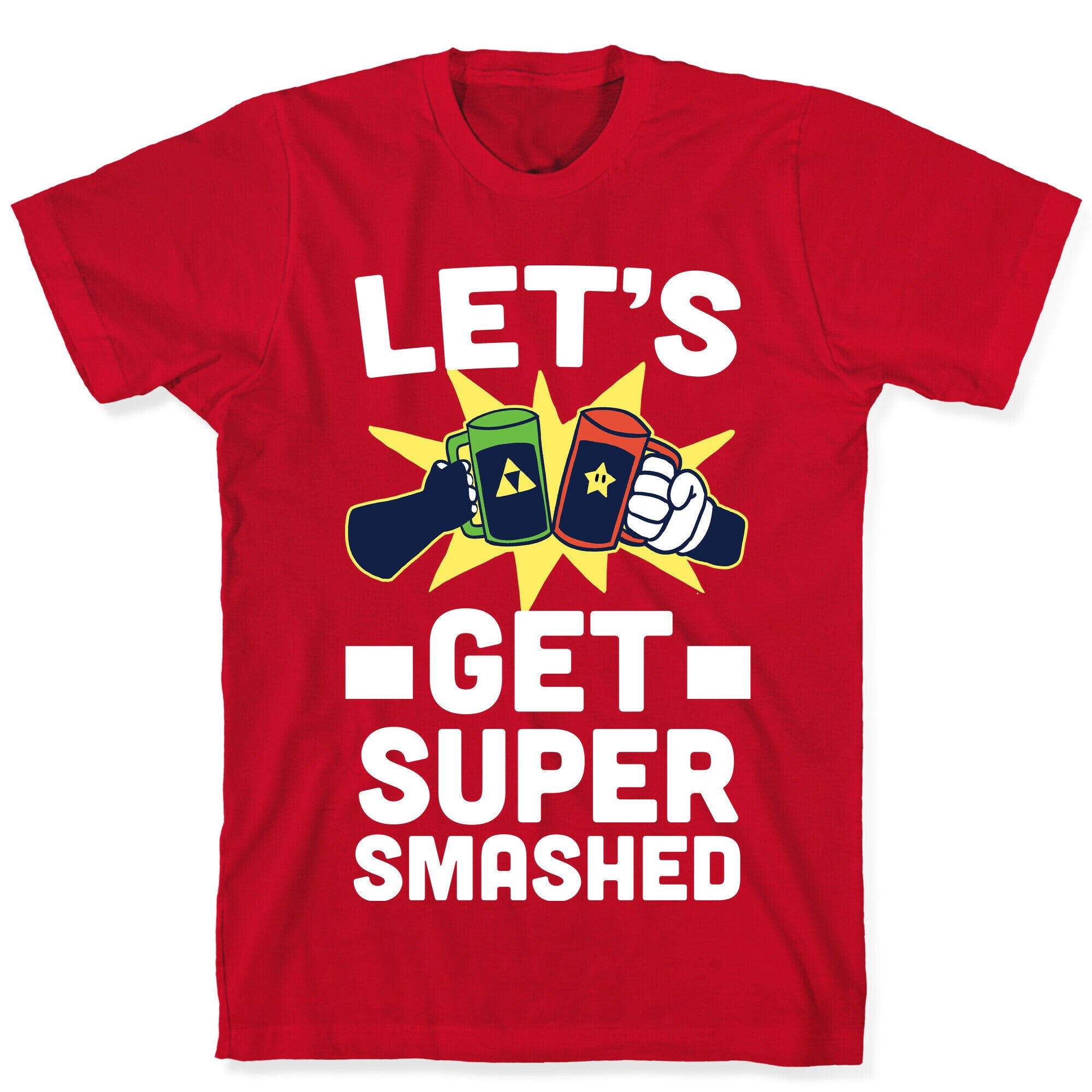 Let's Get Super-Smashed T-Shirt