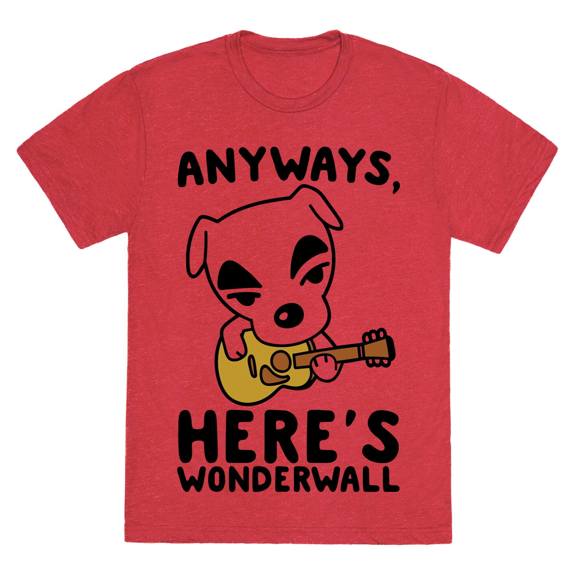 Anyways Here's Wonderwall Parody Unisex Triblend Tee