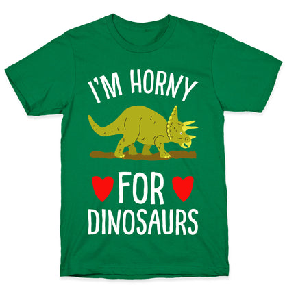 Horny For Dinosaurs T-Shirt