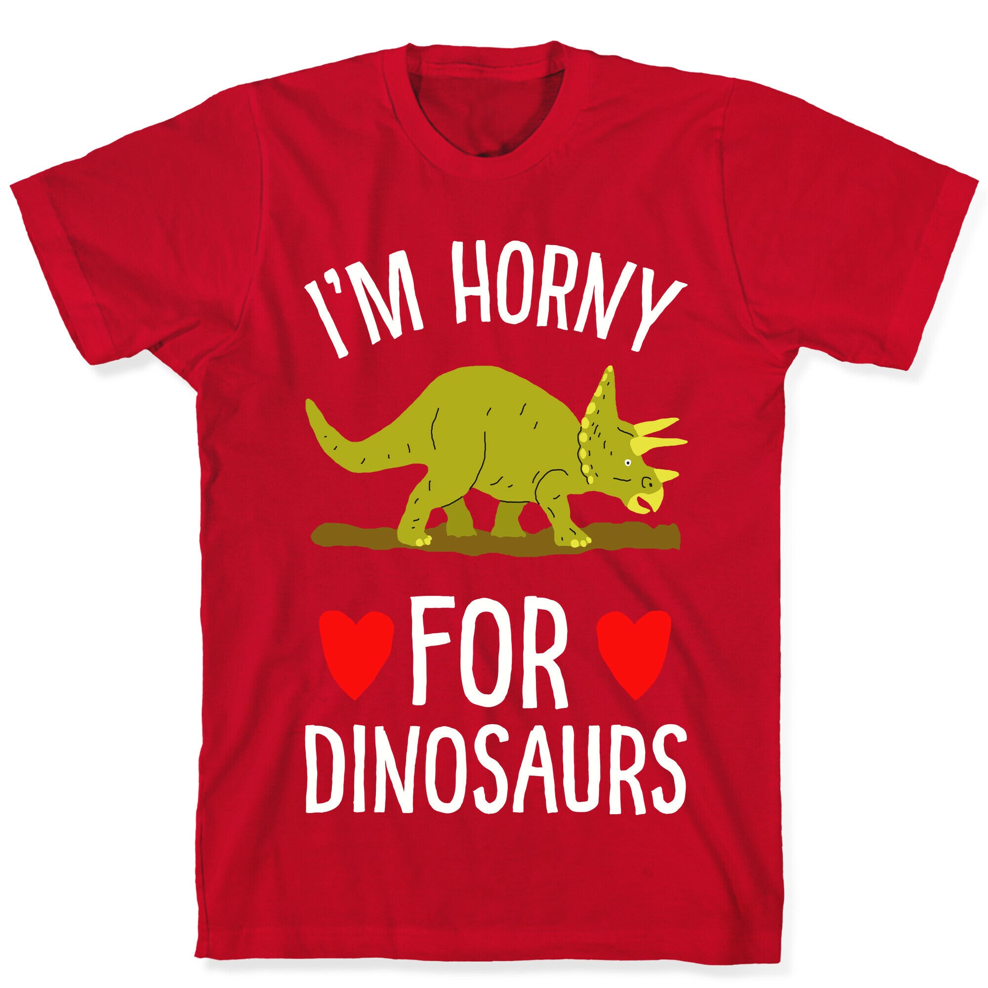 Horny For Dinosaurs T-Shirt