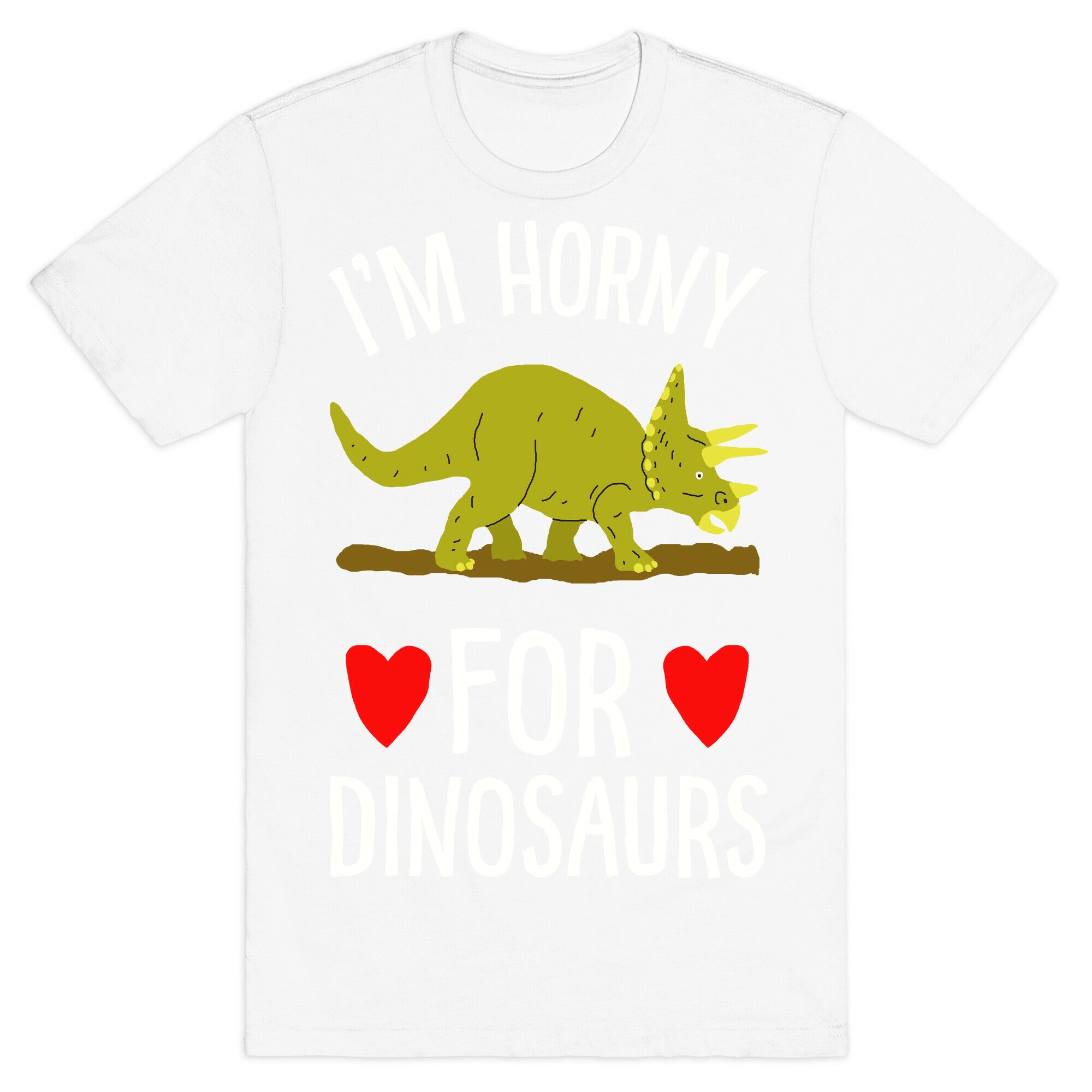 Horny For Dinosaurs T-Shirt