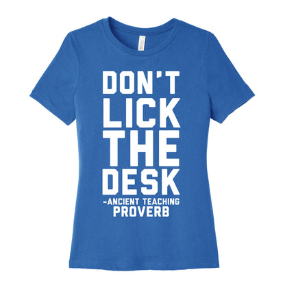 Don't Lick the Desk - Ancient Teaching Proverb Women's Cotton Tee