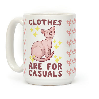 Clothes Are For Casuals Coffee Mug