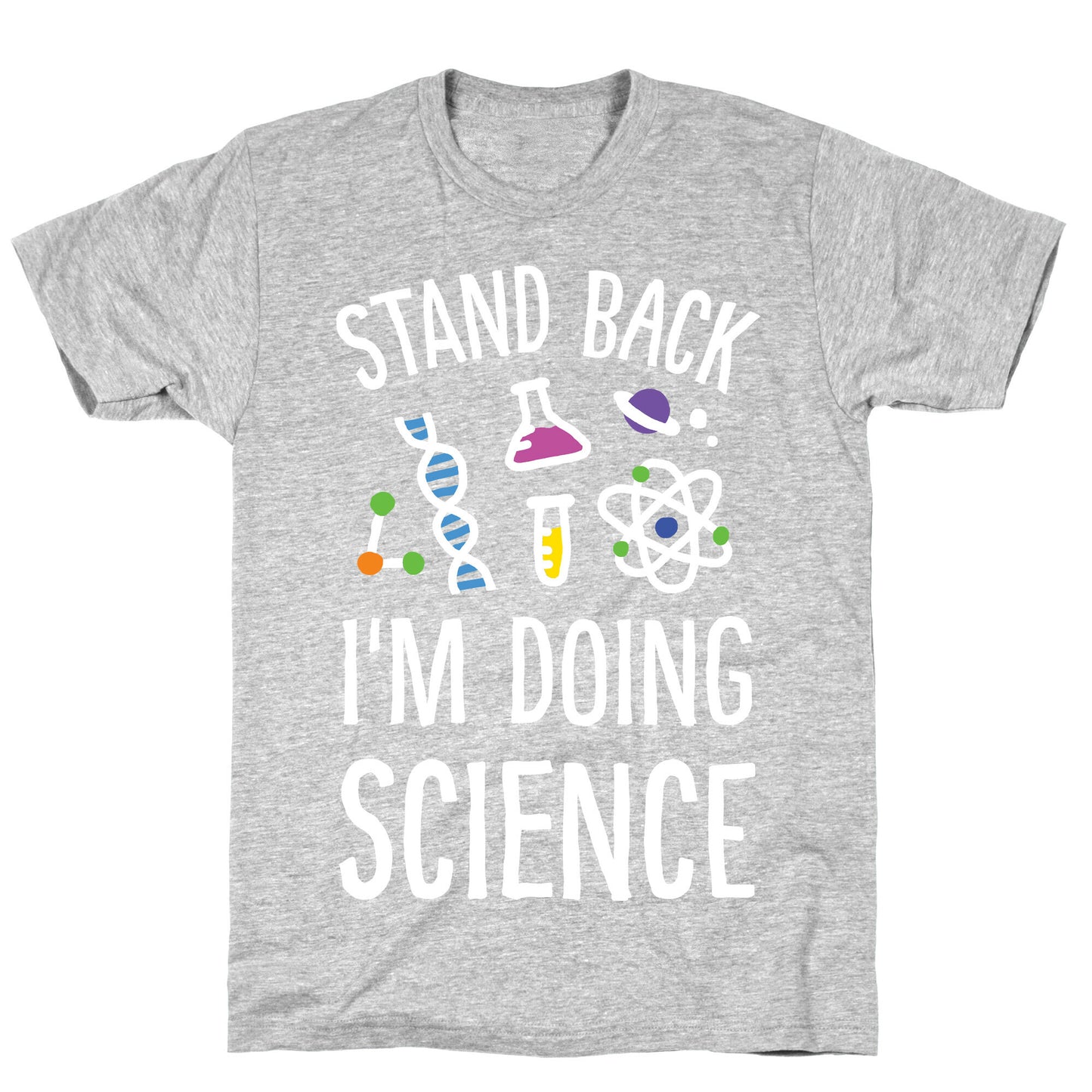 Stand Back I'm Doing Science T-Shirt