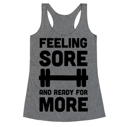 Feeling Sore And Ready For More Racerback Tank
