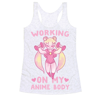 Working On My Anime Body Racerback Tank