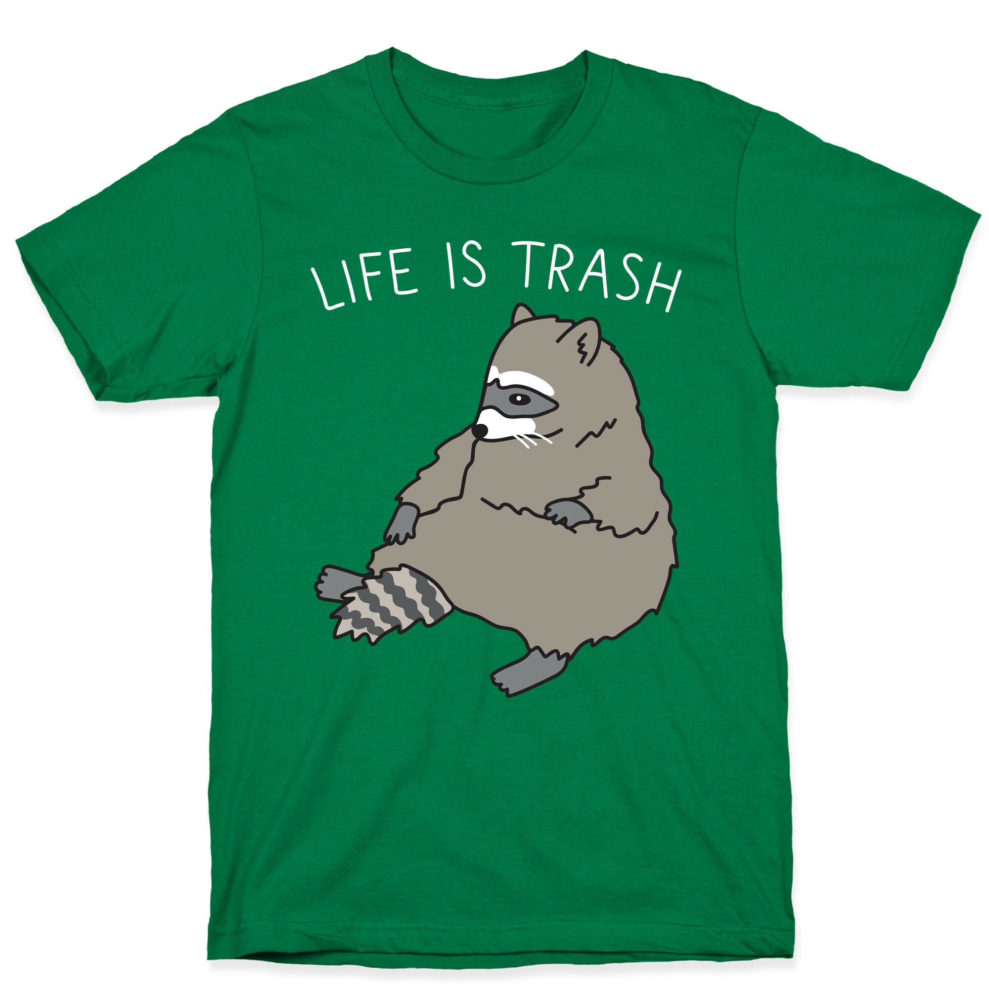 Life Is Trash Raccoon T-Shirt