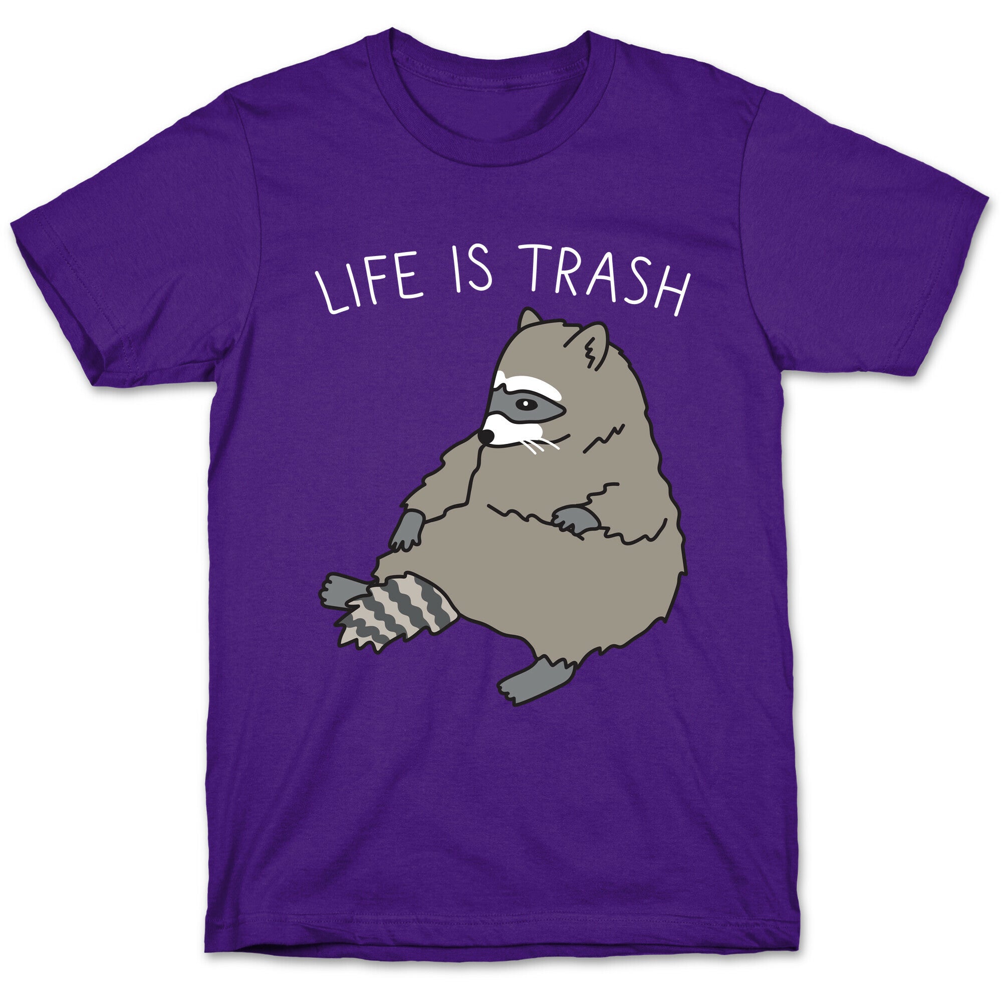 Life Is Trash Raccoon T-Shirt