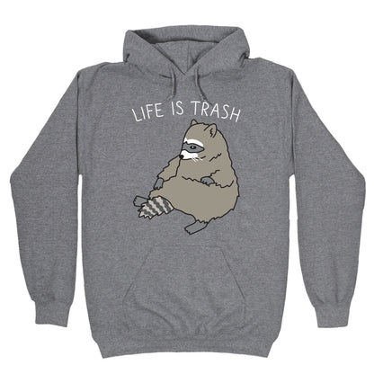 Life Is Trash Raccoon Hoodie