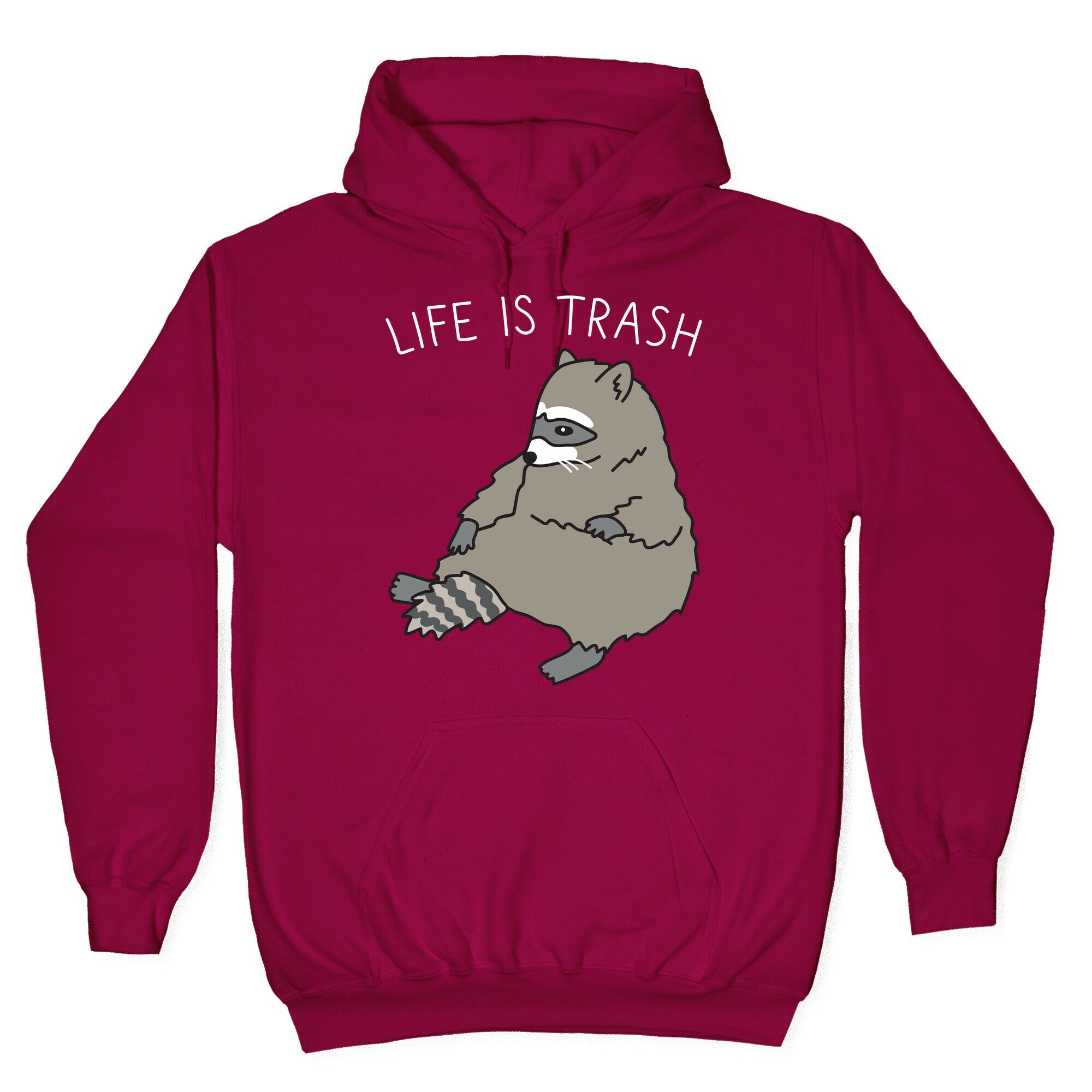 Life Is Trash Raccoon Hoodie