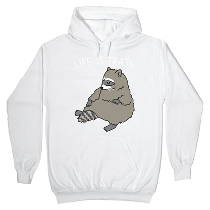 Life Is Trash Raccoon Hoodie