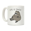 Life Is Trash Raccoon Coffee Mug