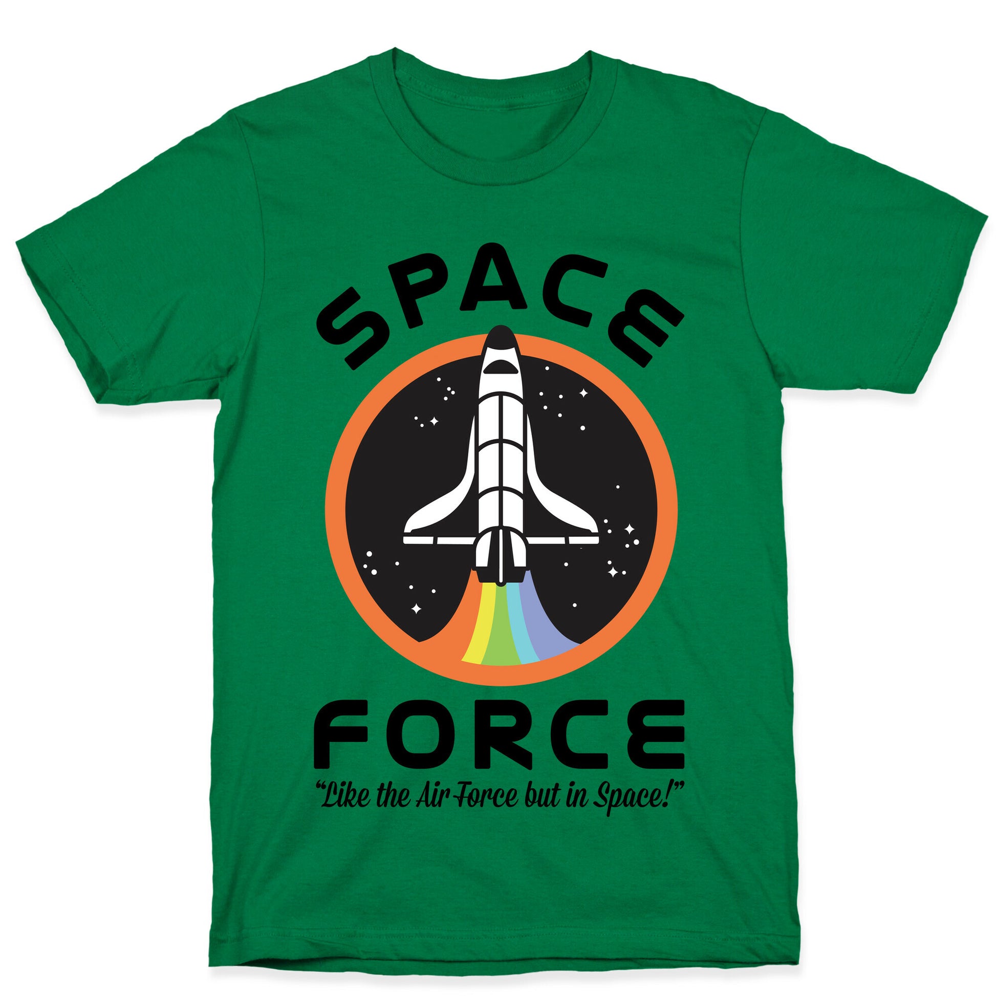 Space Force Like the Air Force But In Space T-Shirt