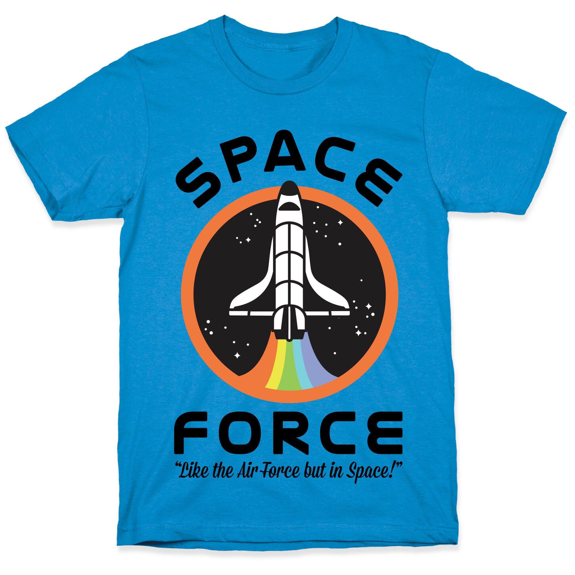 Space Force Like the Air Force But In Space T-Shirt