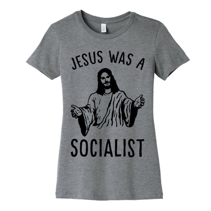 Jesus Was A Socialist Women's Cotton Tee