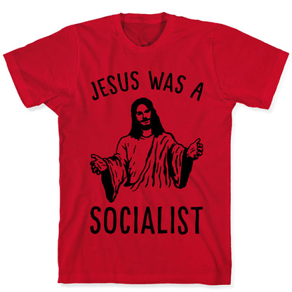 Jesus Was A Socialist T-Shirt