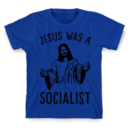 Jesus Was A Socialist T-Shirt