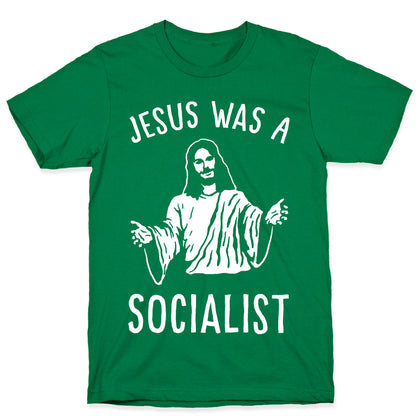 Jesus Was A Socialist T-Shirt