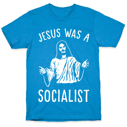 Jesus Was A Socialist T-Shirt