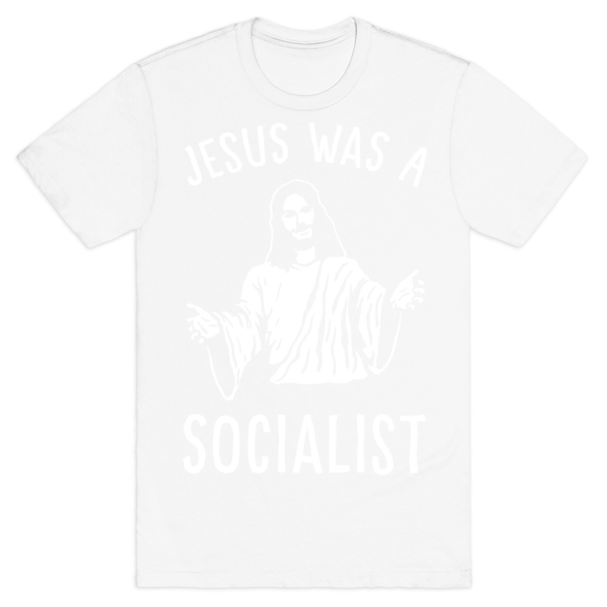 Jesus Was A Socialist T-Shirt