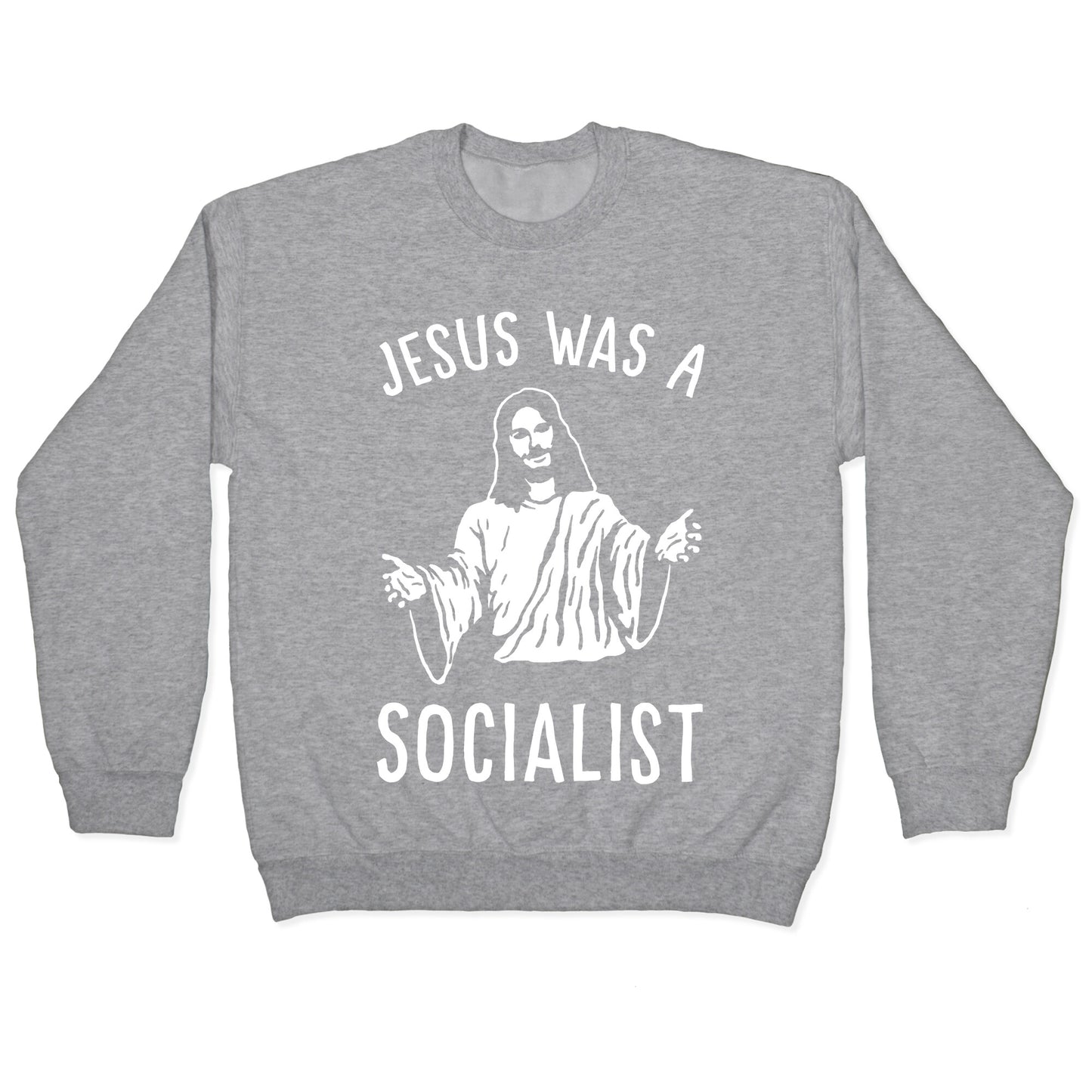 Jesus Was A Socialist Crewneck Sweatshirt