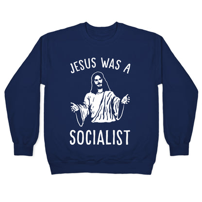 Jesus Was A Socialist Crewneck Sweatshirt