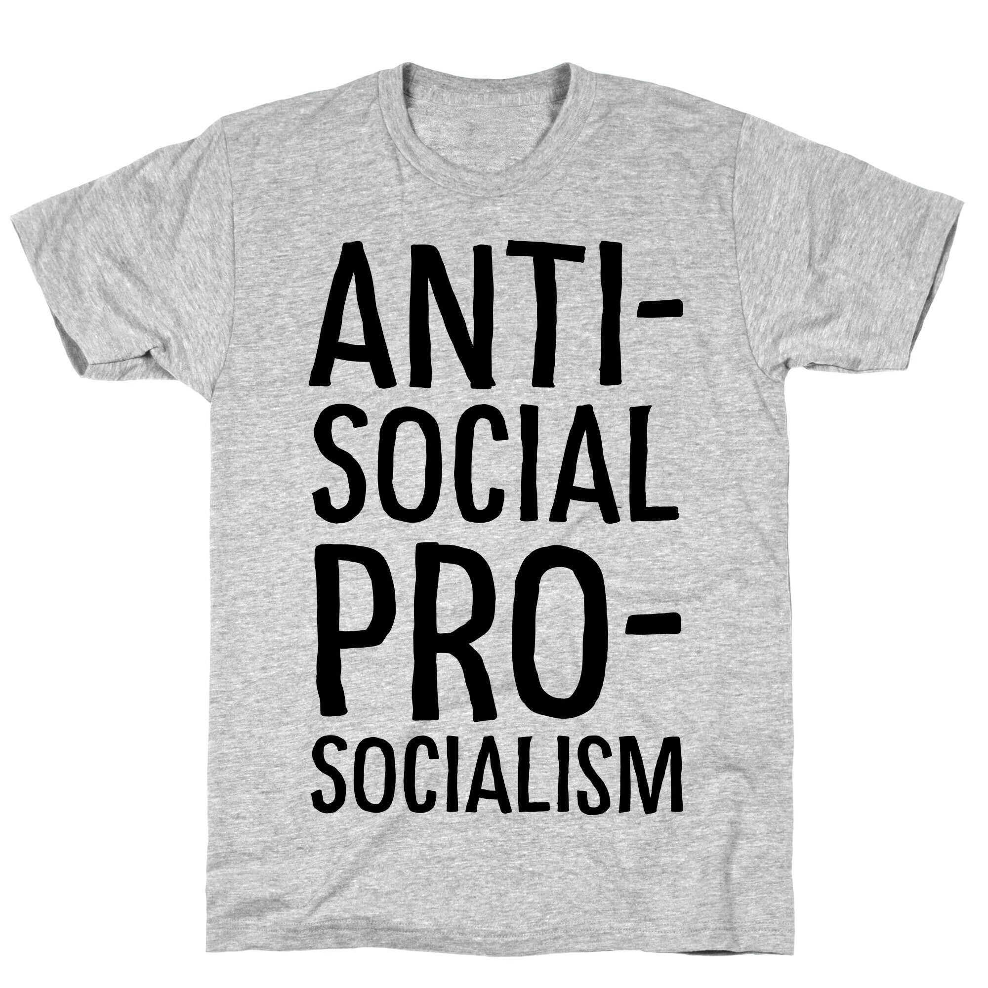 Anti-Social Pro-Socialism T-Shirt