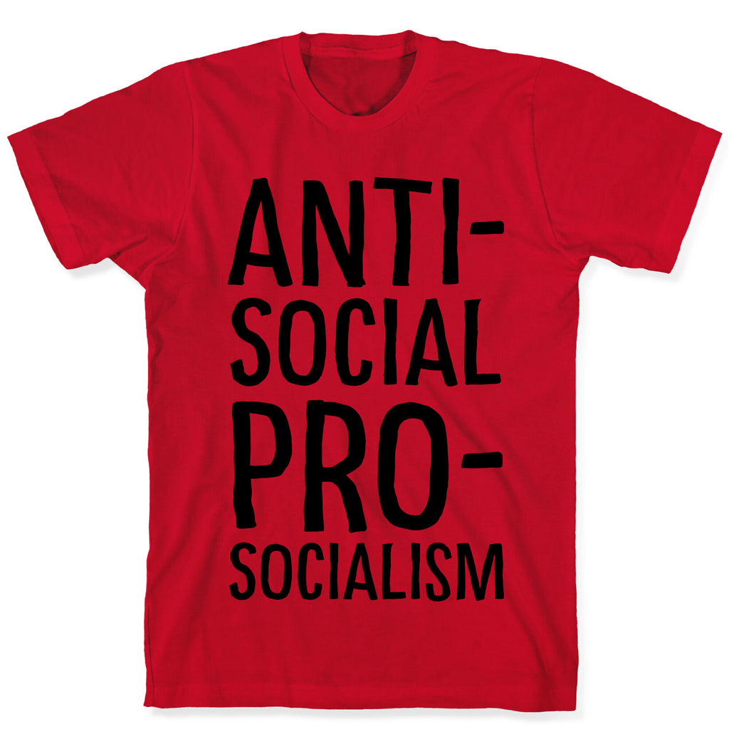 Anti-Social Pro-Socialism T-Shirt