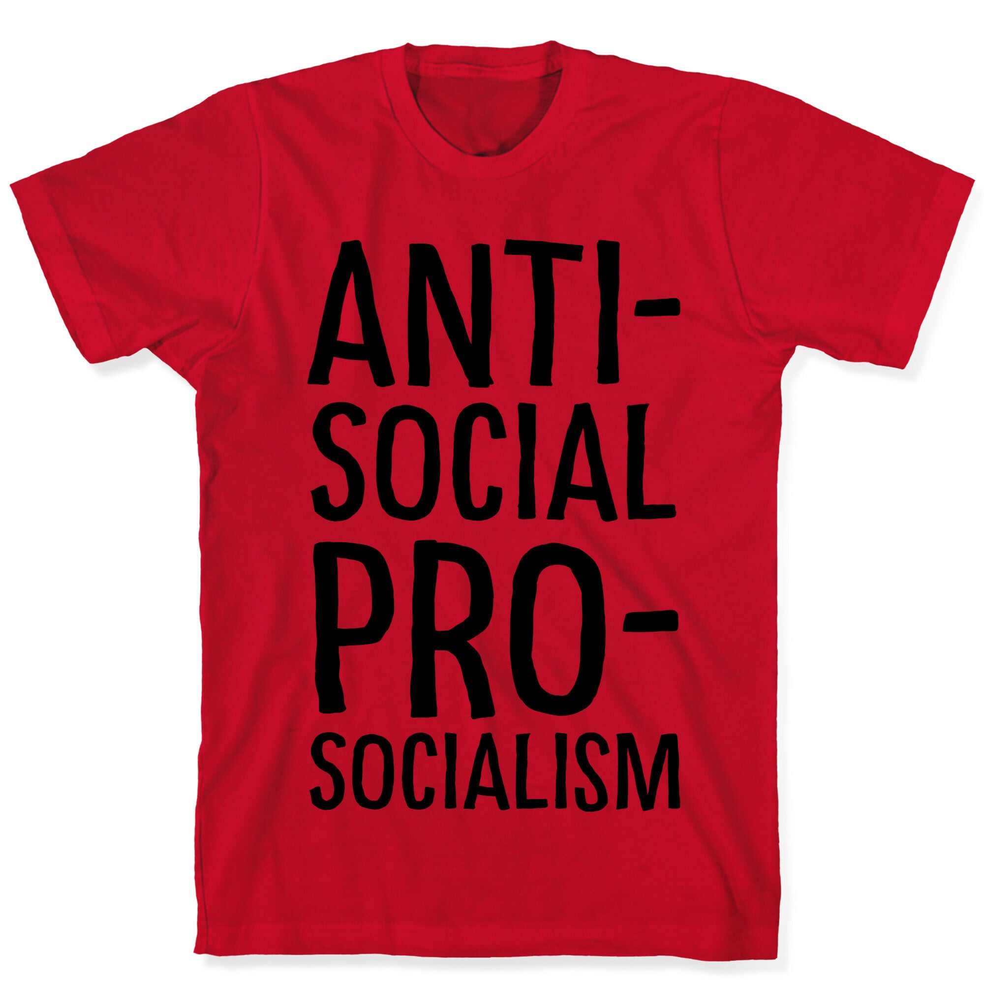 Anti-Social Pro-Socialism T-Shirt