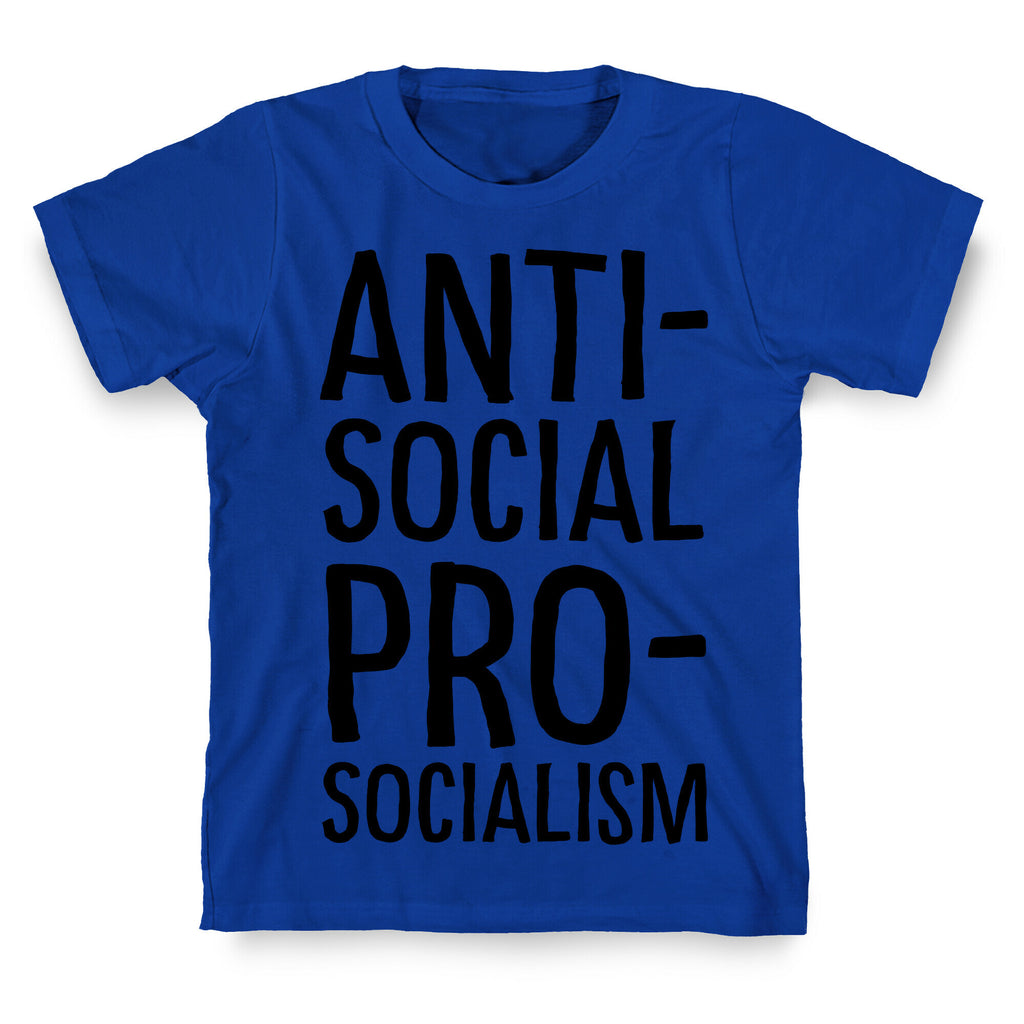 Anti-Social Pro-Socialism T-Shirt