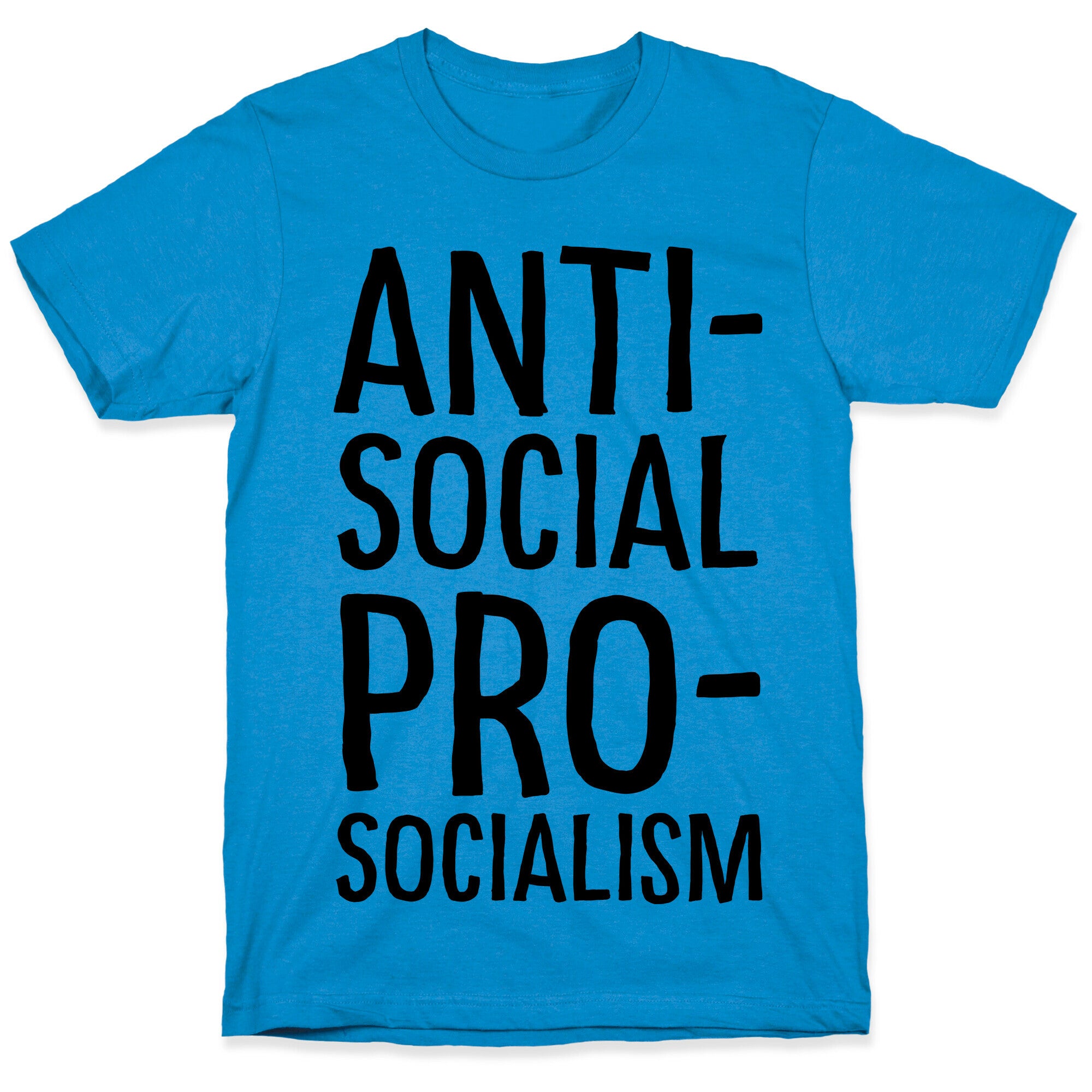 Anti-Social Pro-Socialism T-Shirt