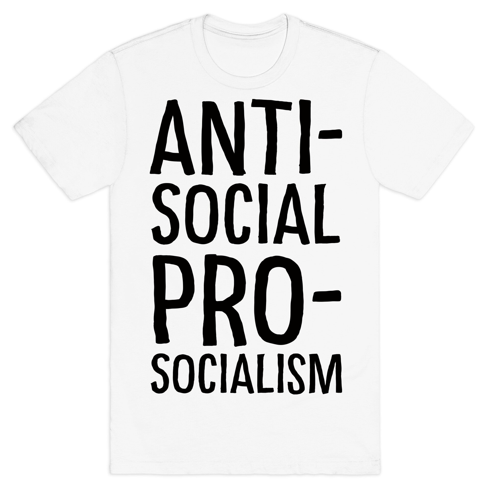 Anti-Social Pro-Socialism T-Shirt