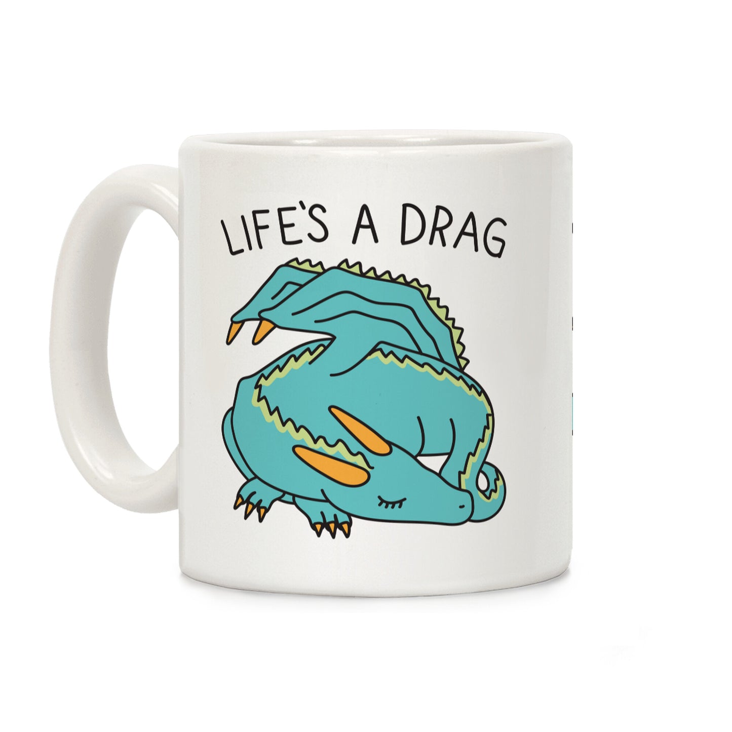Life's A Drag Dragon Coffee Mug