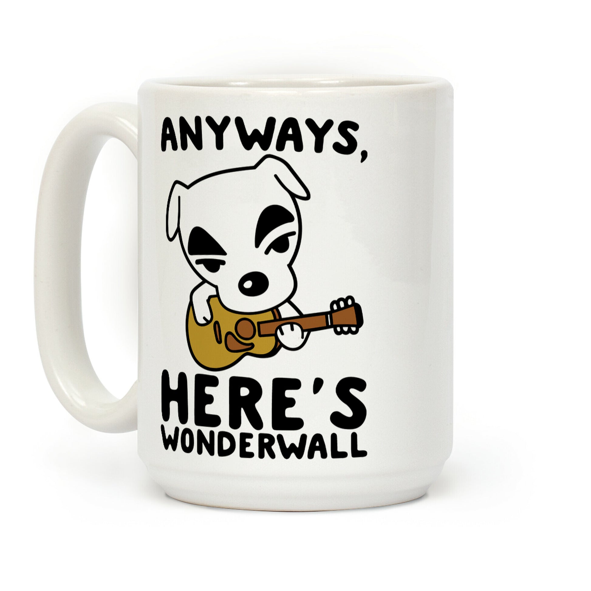 Anyways Here's Wonderwall Parody Coffee Mug