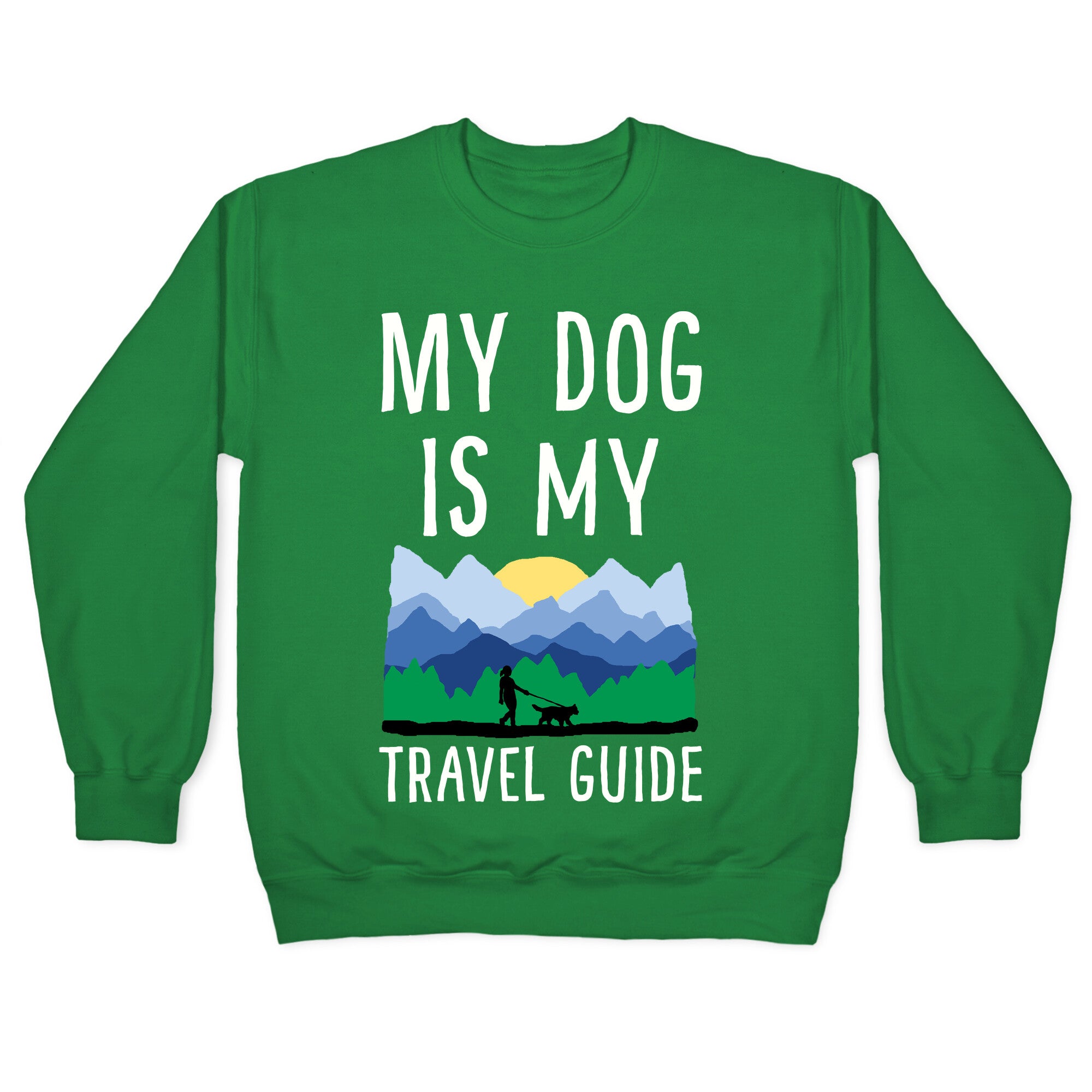 My Dog Is My Travel Guide Crewneck Sweatshirt