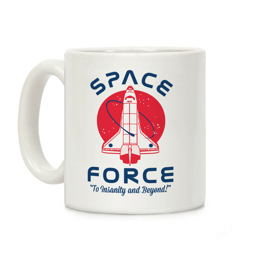Space Force To Insanity and Beyond Coffee Mug