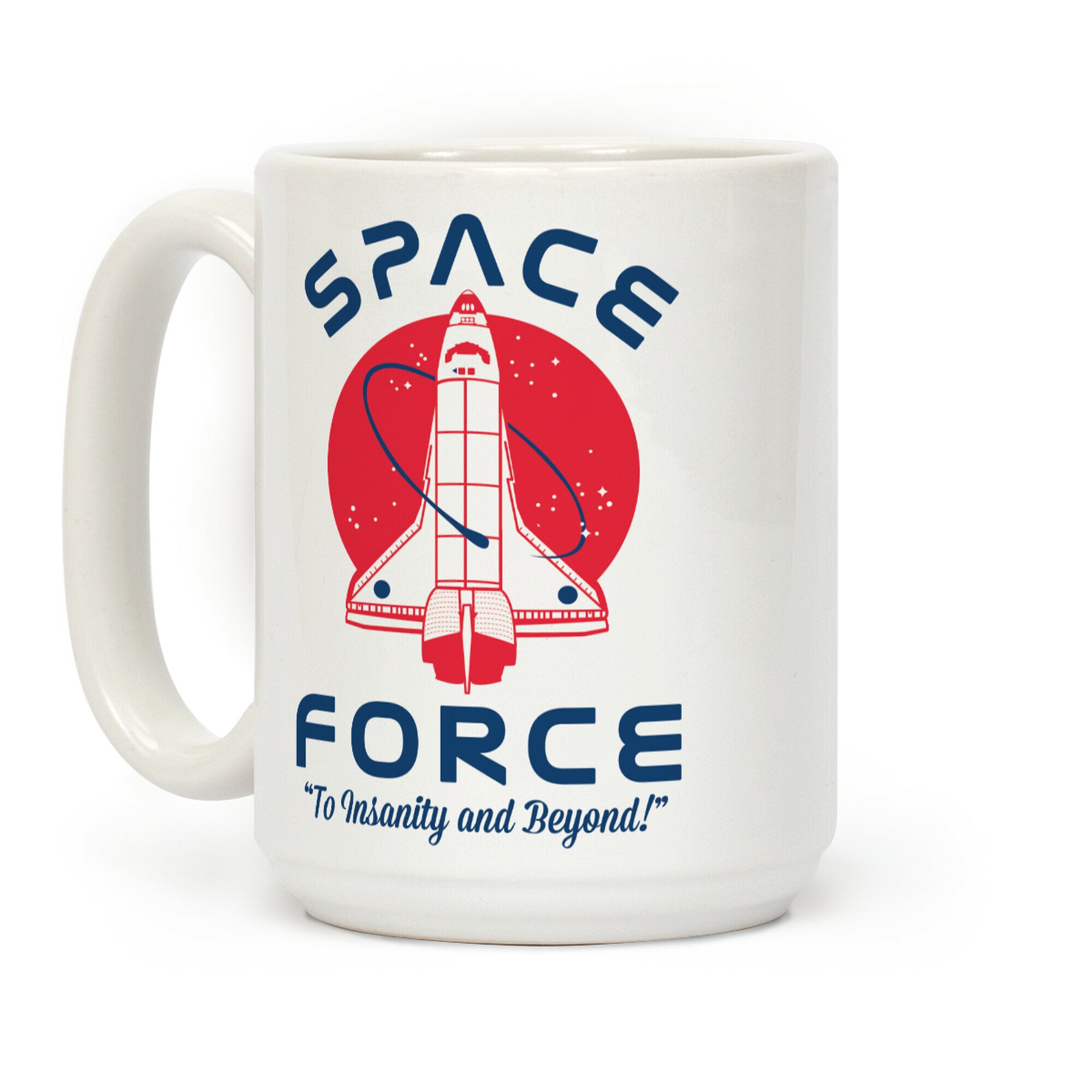 Space Force To Insanity and Beyond Coffee Mug