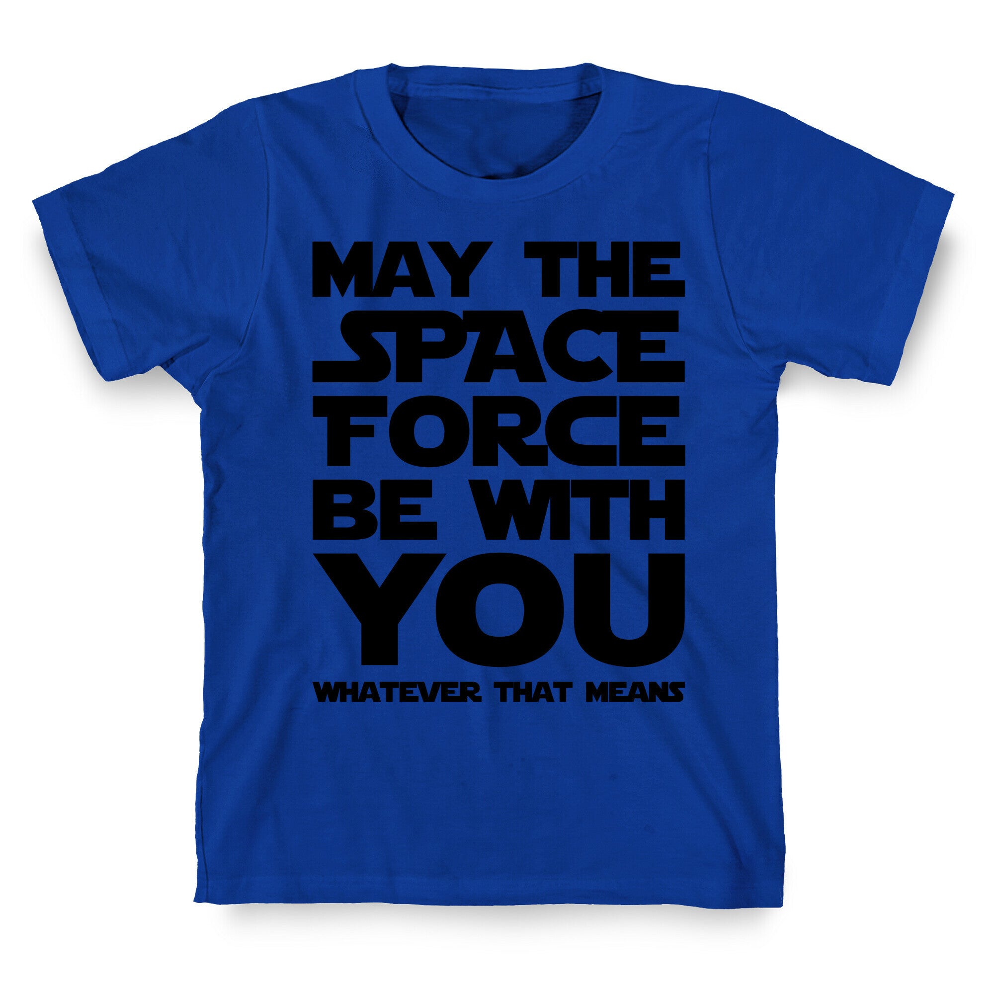 May The Space Force Be With You Parody T-Shirt