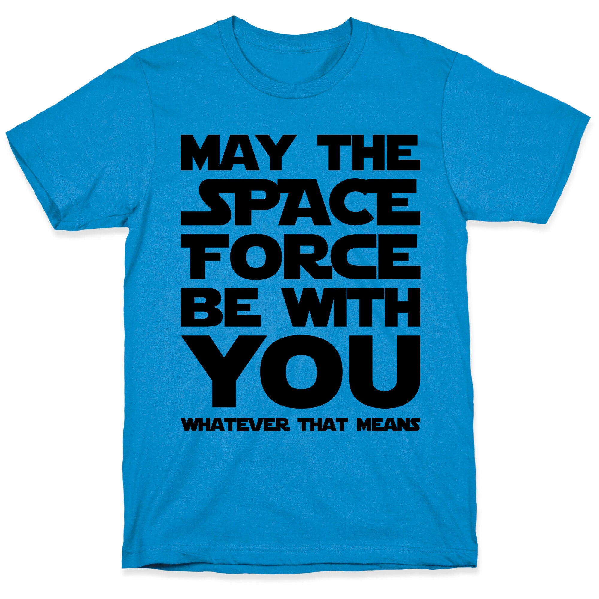 May The Space Force Be With You Parody T-Shirt