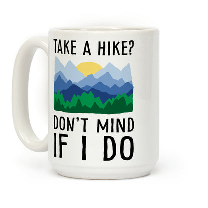 Take A Hike Don't Mind If I Do Coffee Mug