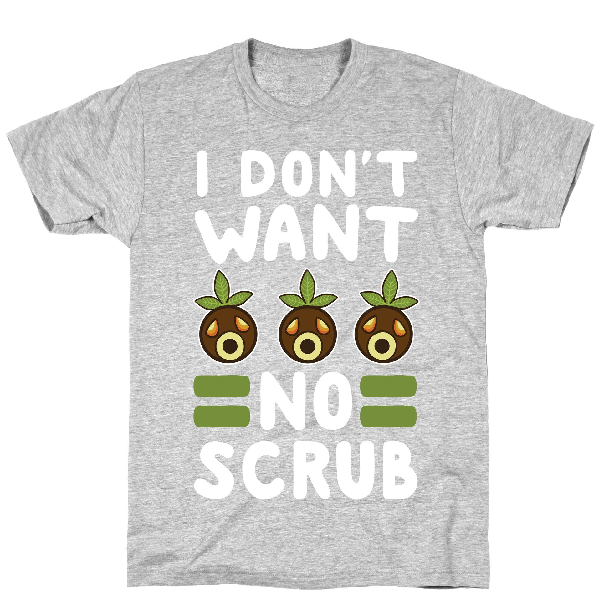 I Don't Want No Scrub T-Shirt